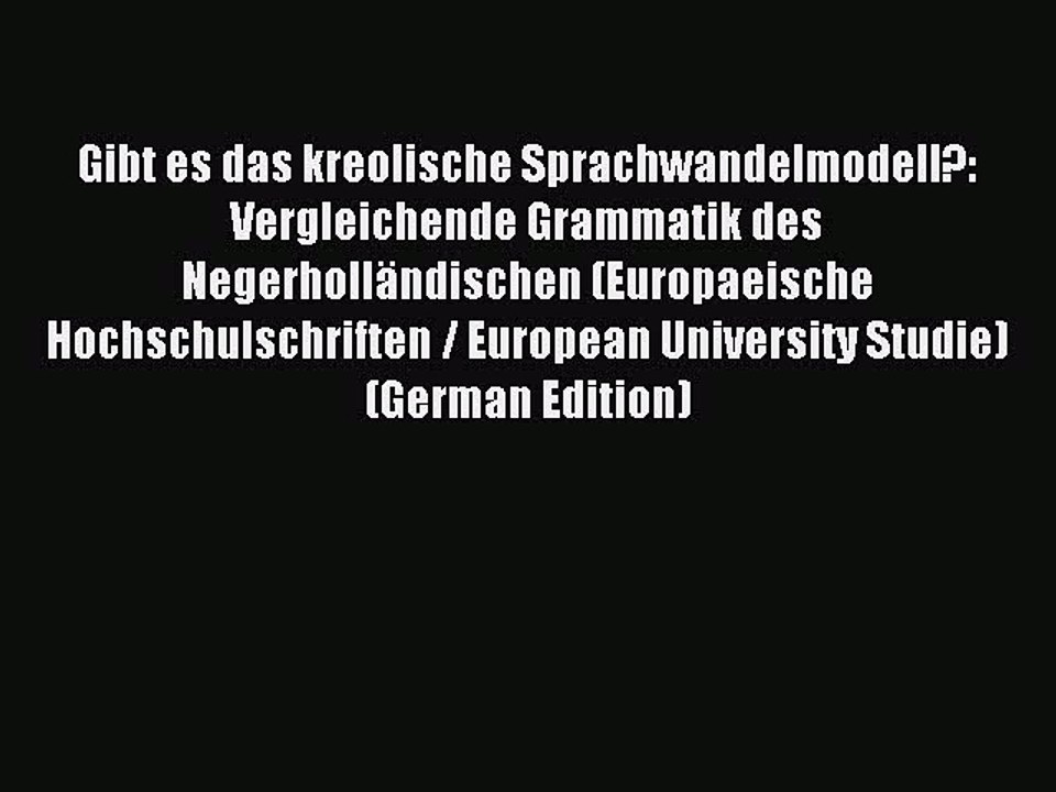 Read Gibt es das kreolische Sprachwandelmodell?: Vergleichende Grammatik des Negerholländischen