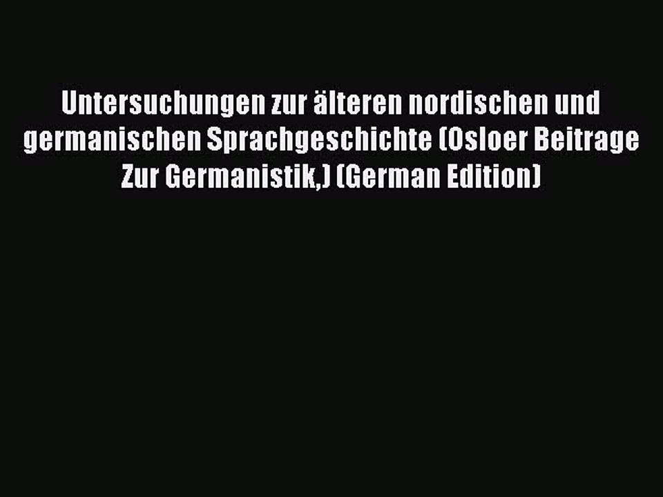 Read Untersuchungen zur älteren nordischen und germanischen Sprachgeschichte (Osloer Beitrage