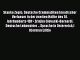 Read Stanko Zepic: Deutsche Grammatiken kroatischer Verfasser in der zweiten Hälfte des 18.