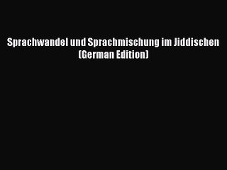 Read Sprachwandel und Sprachmischung im Jiddischen (German Edition) Ebook Free
