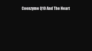 [PDF] Coenzyme Q10 And The Heart Read Full Ebook