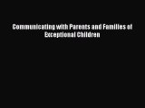 Download Communicating with Parents and Families of Exceptional Children  Read Online