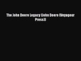 [Read Book] The John Deere Legacy (John Deere (Voyageur Press))  EBook