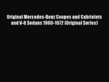 [Read Book] Original Mercedes-Benz Coupes and Cabriolets and V-8 Sedans 1960-1972 (Original