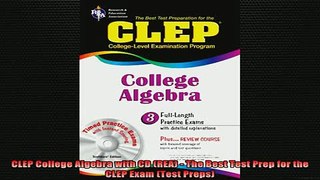 READ book  CLEP College Algebra with CD REA  The Best Test Prep for the CLEP Exam Test Preps Full EBook
