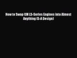 [Read Book] How to Swap GM LS-Series Engines into Almost Anything (S-A Design)  Read Online