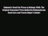 [Read Book] Edmund's Used Car Prices & Ratings 1996: The Original Consumer Price Authority