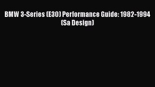 [Read Book] BMW 3-Series (E30) Performance Guide: 1982-1994 (Sa Design)  EBook