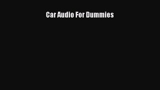 [Read Book] Car Audio For Dummies  EBook