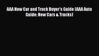 [Read Book] AAA New Car and Truck Buyer's Guide (AAA Auto Guide: New Cars & Trucks)  Read Online