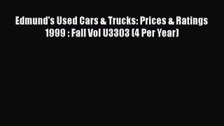 [Read Book] Edmund's Used Cars & Trucks: Prices & Ratings 1999 : Fall Vol U3303 (4 Per Year)