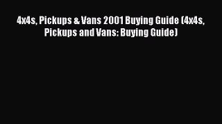 [Read Book] 4x4s Pickups & Vans 2001 Buying Guide (4x4s Pickups and Vans: Buying Guide)  Read