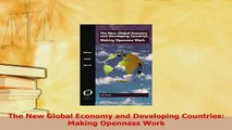 Read  The New Global Economy and Developing Countries Making Openness Work Ebook Free