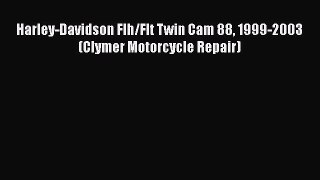 [Read Book] Harley-Davidson Flh/Flt Twin Cam 88 1999-2003 (Clymer Motorcycle Repair)  Read