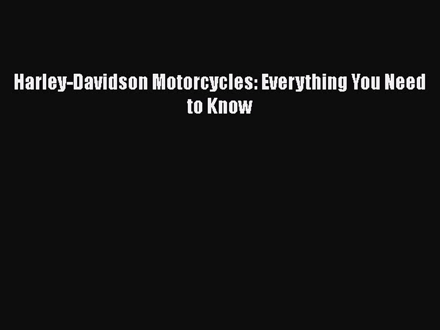 ⁣[Read Book] Harley-Davidson Motorcycles: Everything You Need to Know Free PDF