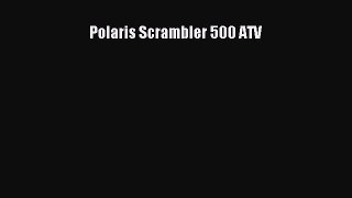 [Read Book] Polaris Scrambler 500 ATV Free PDF