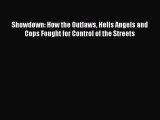 [Read Book] Showdown: How the Outlaws Hells Angels and Cops Fought for Control of the Streets