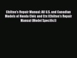 [Read Book] Chilton's Repair Manual: All U.S. and Canadian Models of Honda Civic and Crx (Chilton's