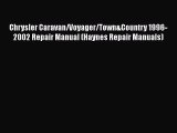 [Read Book] Chrysler Caravan/Voyager/Town&Country 1996-2002 Repair Manual (Haynes Repair Manuals)