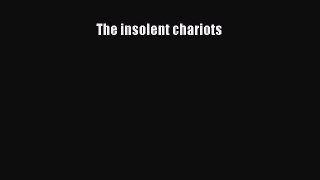 [Read Book] The insolent chariots  Read Online