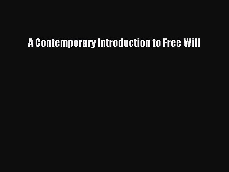 PDF A Contemporary Introduction to Free Will Free Books