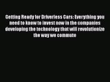 [Read Book] Getting Ready for Driverless Cars: Everything you need to know to invest now in