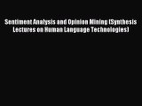 Read Sentiment Analysis and Opinion Mining (Synthesis Lectures on Human Language Technologies)