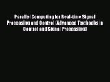 Read Parallel Computing for Real-time Signal Processing and Control (Advanced Textbooks in