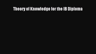 Download Theory of Knowledge for the IB Diploma PDF Online