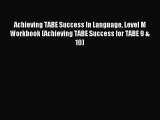 Download Achieving TABE Success In Language Level M Workbook (Achieving TABE Success for TABE
