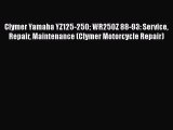 [Read Book] Clymer Yamaha YZ125-250 WR250Z 88-93: Service Repair Maintenance (Clymer Motorcycle