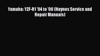 [Read Book] Yamaha: YZF-R1 '04 to '06 (Haynes Service and Repair Manuals) Free PDF
