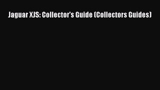 [Read Book] Jaguar XJS: Collector's Guide (Collectors Guides)  EBook