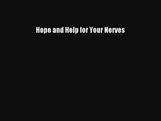 [PDF] Hope and Help for Your Nerves [Read] Full Ebook