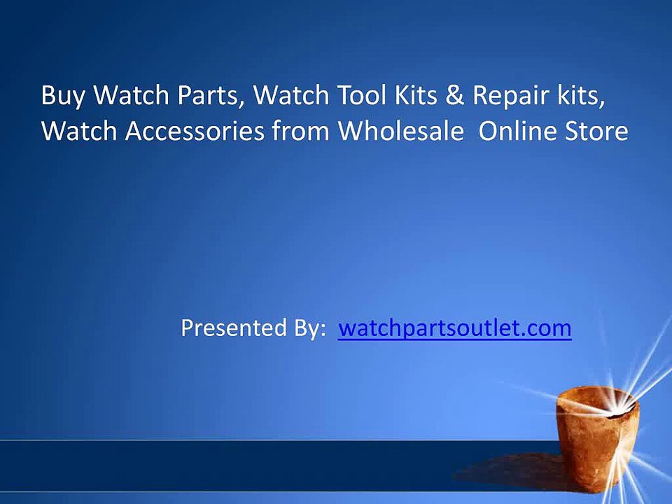 Buy Watch Parts, Watch Tool Kits & Repair kits, Watch Accessories from Wholesale  Online Store.