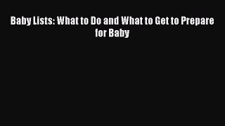 [Read Book] Baby Lists: What to Do and What to Get to Prepare for Baby  EBook