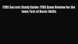 Read ITBS Secrets Study Guide: ITBS Exam Review for the Iowa Test of Basic Skills PDF Online