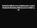 Read Achieving TABE Success In Mathematics Level A Workbook (Achieving TABE Success for TABE