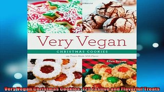 READ book  Very Vegan Christmas Cookies 125 Festive and Flavorful Treats  FREE BOOOK ONLINE