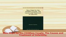 PDF  New Hope for the Childless Couple The Causes and Treatment of Infertility Download Full Ebook