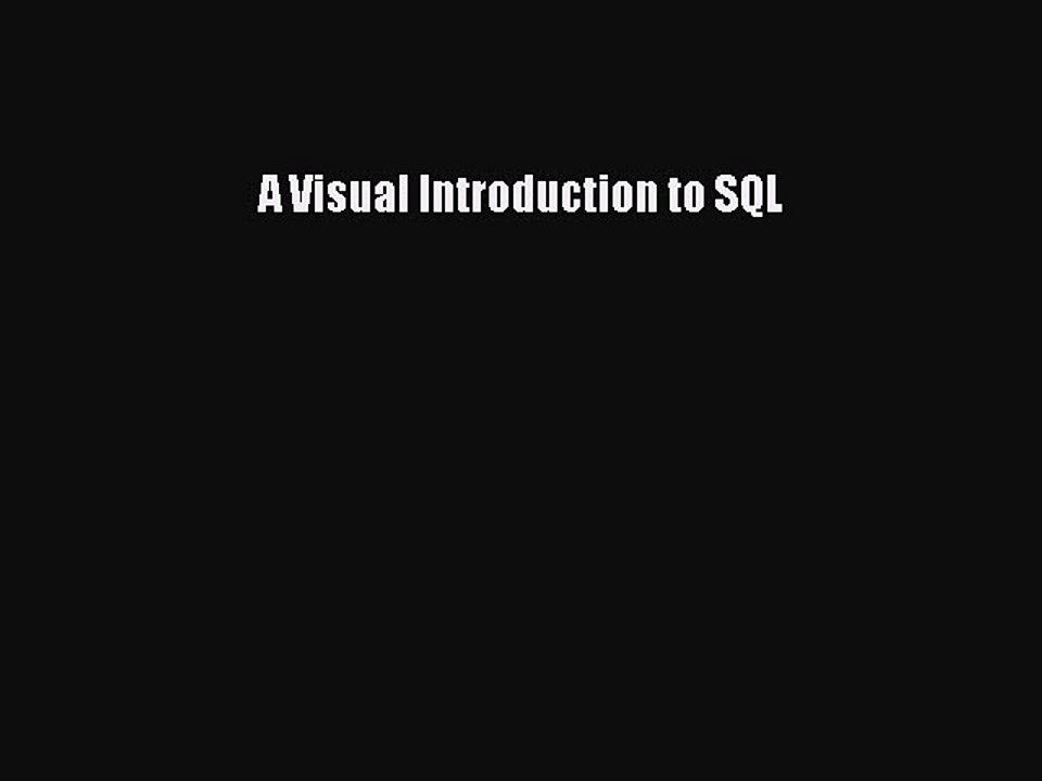 Read A Visual Introduction to SQL PDF Free