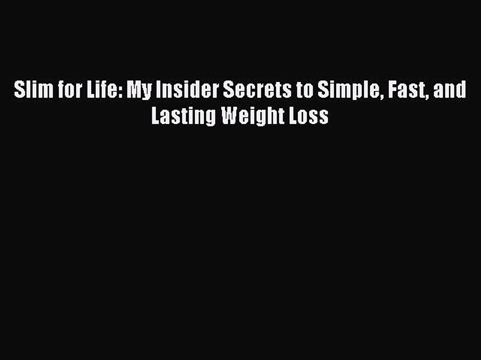 [Download PDF] Slim for Life: My Insider Secrets to Simple Fast and Lasting Weight Loss PDF