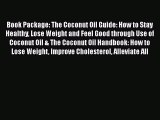 Book Book Package: The Coconut Oil Guide: How to Stay Healthy Lose Weight and Feel Good through