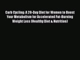 Book Carb Cycling: A 28-Day Diet for Women to Boost Your Metabolism for Accelerated Fat-Burning