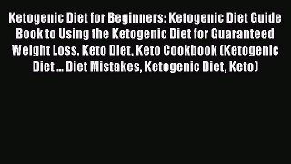 Book Ketogenic Diet for Beginners: Ketogenic Diet Guide Book to Using the Ketogenic Diet for