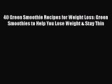 Book 40 Green Smoothie Recipes for Weight Loss: Green Smoothies to Help You Lose Weight & Stay
