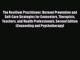 [PDF] The Resilient Practitioner: Burnout Prevention and Self-Care Strategies for Counselors