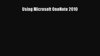 Read Using Microsoft OneNote 2010 PDF Free