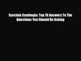 [PDF] Garcinia Cambogia: Top 10 Answers To The Questions You Should Be Asking Download Online