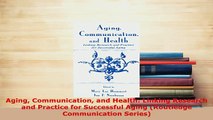 PDF  Aging Communication and Health Linking Research and Practice for Successful Aging Download Online